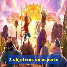 3 objetivos do esporte